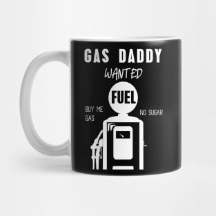 Gas daddy wanted 12 Mug